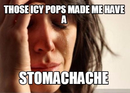 those-icy-pops-made-me-have-a-stomachache