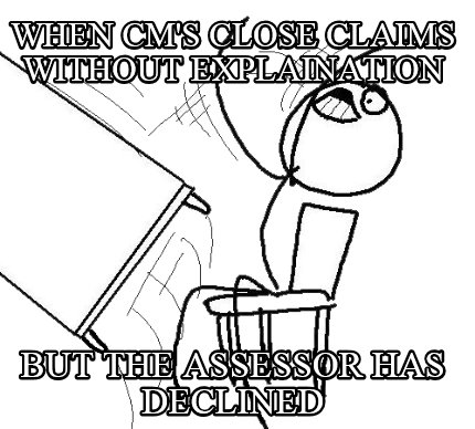 when-cms-close-claims-without-explaination-but-the-assessor-has-declined