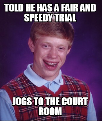 told-he-has-a-fair-and-speedy-trial-jogs-to-the-court-room