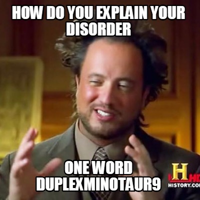 how-do-you-explain-your-disorder-one-word-duplexminotaur9