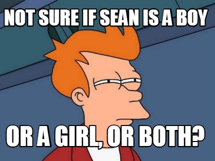 not-sure-if-sean-is-a-boy-or-a-girl-or-both