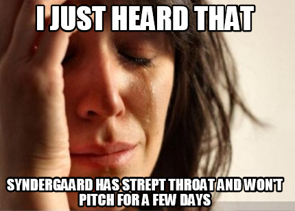 i-just-heard-that-syndergaard-has-strept-throat-and-wont-pitch-for-a-few-days