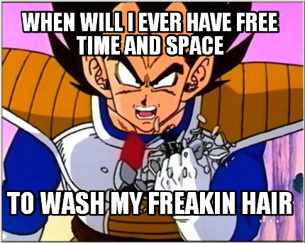 when-will-i-ever-have-free-time-and-space-to-wash-my-freakin-hair