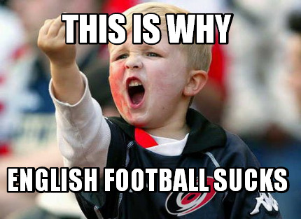this-is-why-english-football-sucks
