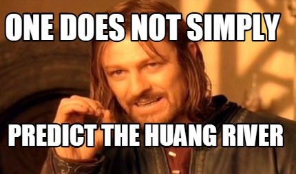 one-does-not-simply-predict-the-huang-river