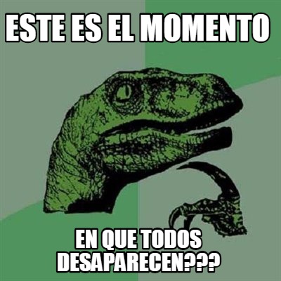este-es-el-momento-en-que-todos-desaparecen