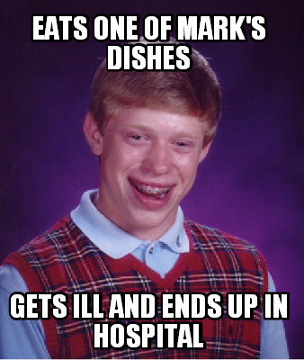eats-one-of-marks-dishes-gets-ill-and-ends-up-in-hospital