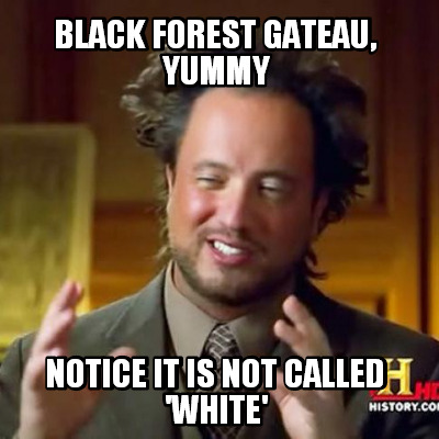 black-forest-gateau-yummy-notice-it-is-not-called-white