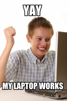yay-my-laptop-works