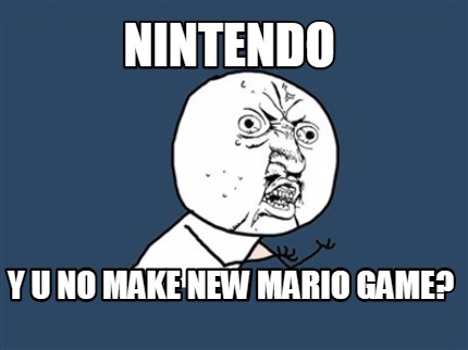 nintendo-y-u-no-make-new-mario-game