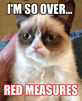 im-so-over...-red-measures