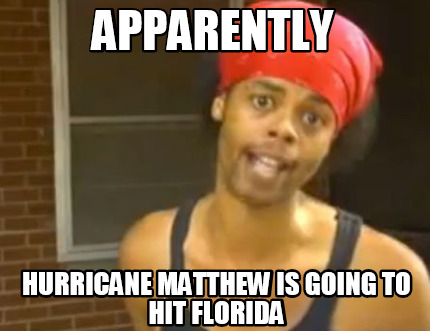 apparently-hurricane-matthew-is-going-to-hit-florida