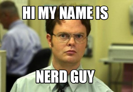hi-my-name-is-nerd-guy