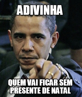 adivinha-quem-vai-ficar-sem-presente-de-natal