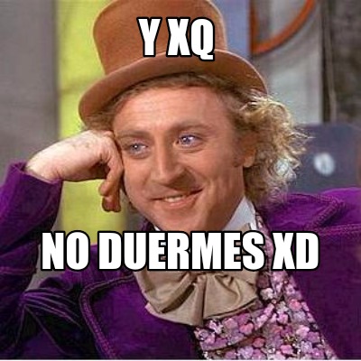 y-xq-no-duermes-xd