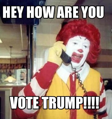 hey-how-are-you-vote-trump