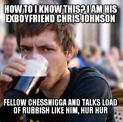 how-to-i-know-this-i-am-his-exboyfriend-chris-johnson-fellow-chessnigga-and-talk