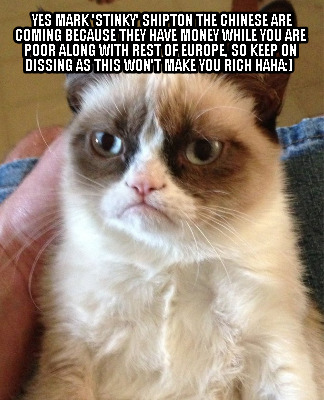 yes-mark-stinky-shipton-the-chinese-are-coming-because-they-have-money-while-you3