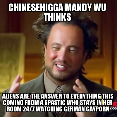 chinesehigga-mandy-wu-thinks-aliens-are-the-answer-to-everything-this-coming-fro