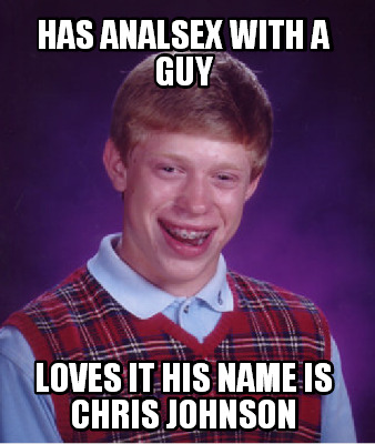 has-analsex-with-a-guy-loves-it-his-name-is-chris-johnson
