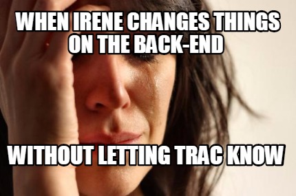 when-irene-changes-things-on-the-back-end-without-letting-trac-know