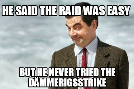 he-said-the-raid-was-easy-but-he-never-tried-the-dmmerigsstrike