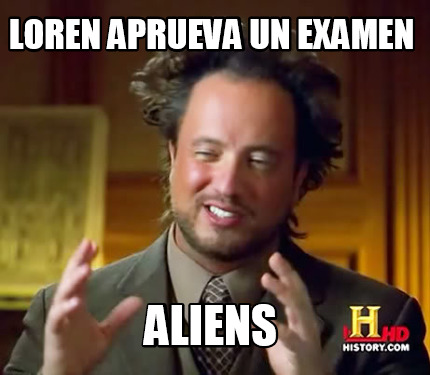 loren-aprueva-un-examen-aliens