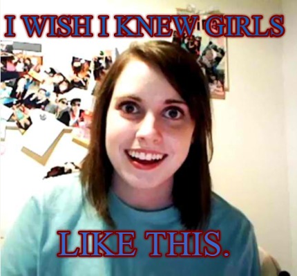 i-wish-i-knew-girls-like-this