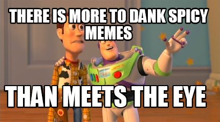 there-is-more-to-dank-spicy-memes-than-meets-the-eye