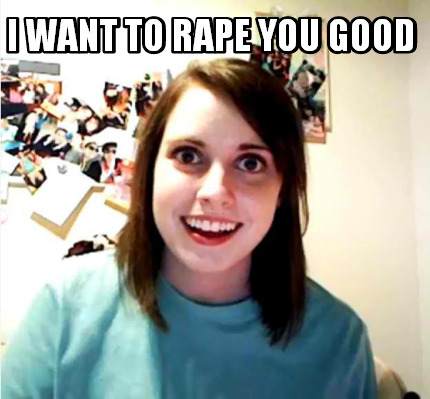 i-want-to-rape-you-good