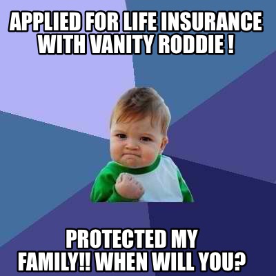 applied-for-life-insurance-with-vanity-roddie-protected-my-family-when-will-you