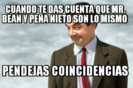 cuando-te-das-cuenta-que-mr.-bean-y-pea-nieto-son-lo-mismo-pendejas-coincidencia