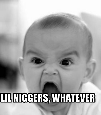 lil-niggers-whatever