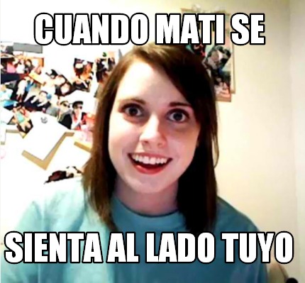 cuando-mati-se-sienta-al-lado-tuyo