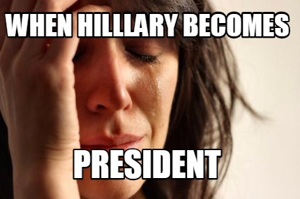 when-hilllary-becomes-president