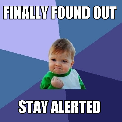 finally-found-out-stay-alerted