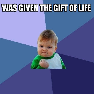 was-given-the-gift-of-life
