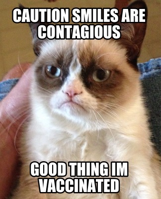 caution-smiles-are-contagious-good-thing-im-vaccinated
