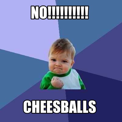 no-cheesballs