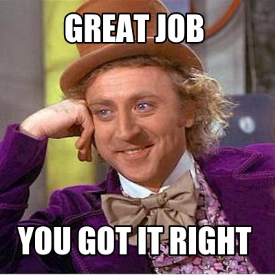 great-job-you-got-it-right