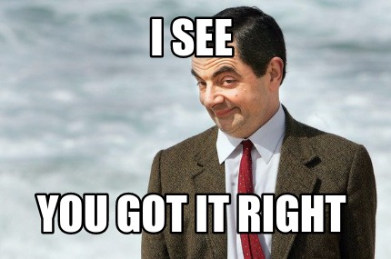 i-see-you-got-it-right