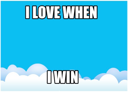 i-love-when-i-win
