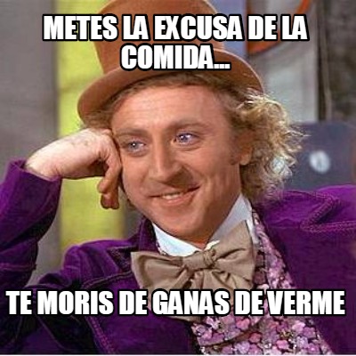 metes-la-excusa-de-la-comida...-te-moris-de-ganas-de-verme