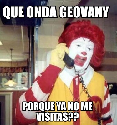 que-onda-geovany-porque-ya-no-me-visitas