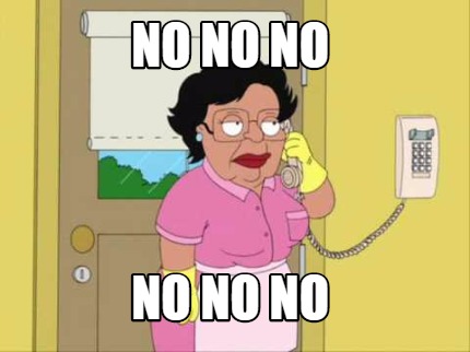 no-no-no-no-no-no