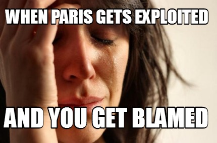 when-paris-gets-exploited-and-you-get-blamed
