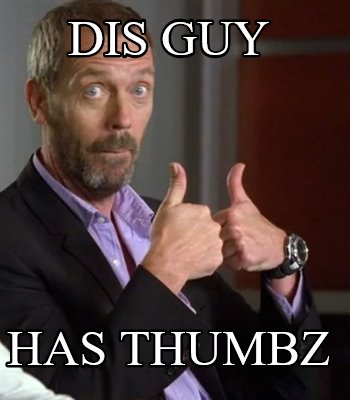 dis-guy-has-thumbz