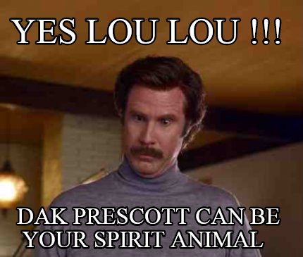 yes-lou-lou-dak-prescott-can-be-your-spirit-animal