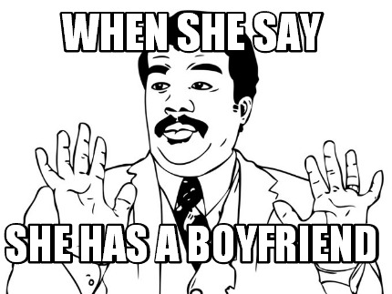 when-she-say-she-has-a-boyfriend