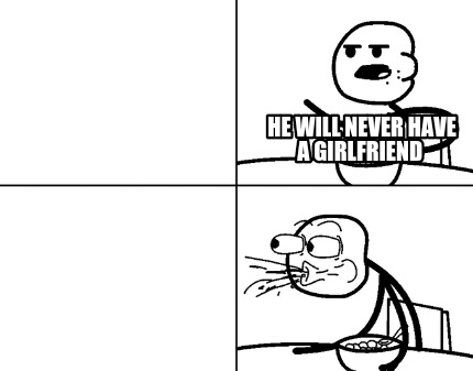he-will-never-have-a-girlfriend262